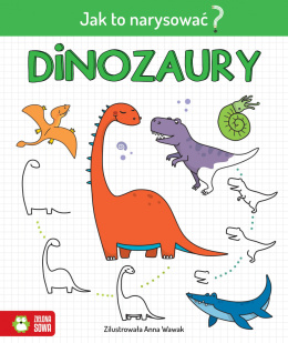 Zielona Sowa Jak to narysować? Dinozaury