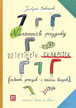 Niesamowite przygody dziesięciu skarpetek (czterech prawych i sześciu lewych) (okładka twarda) - Justyna Bednarek