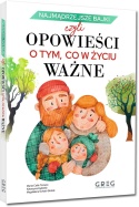 Najmądrzejsze bajki, czyli opowieści o tym, co w życiu ważne GREG